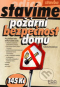 Kniha: Požární bezpečnost domu (Isabela Bradáčová). ERA group, 2007 Kniha: Požární bezpečnost domu (Isabela Bradáčová). ERA group, 2007