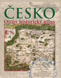 Česko - Ottův historický atlas, Ottovo nakladatelství, 2007