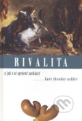 Kniha: Rivalita (Kurt Theodor Oehler). Alfa, 2007 Kniha: Rivalita (Kurt Theodor Oehler). Alfa, 2007