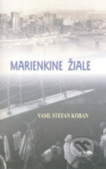 Kniha: Marienkine žiale (Vasiľ Štefan Koban). Vydavateľstvo Spolku slovenských spisovateľov, 2007 Kniha: Marienkine žiale (Vasiľ Štefan Koban). Vydavateľstvo Spolku slovenských spisovateľov, 2007