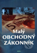 Kniha: Malý Obchodný zákonník (Epos). Epos, 2007 Kniha: Malý Obchodný zákonník (Epos). Epos, 2007