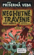 Kniha: Nechutné trávenie (Nick Arnold). Slovart, 2007 Kniha: Nechutné trávenie (Nick Arnold). Slovart, 2007