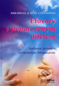 Kniha: Hovory s nenarozeným dítětem (Mirabelle Coudrisová a René Coudris). Práh, 2007 Kniha: Hovory s nenarozeným dítětem (Mirabelle Coudrisová a René Coudris). Práh, 2007