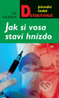 Kniha: Jak si vosa staví hnízdo (Eva Kačírková). Moba, 2007 Kniha: Jak si vosa staví hnízdo (Eva Kačírková). Moba, 2007