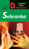 Kniha: Sebranka (Petr Eidler). Moba, 2007 Kniha: Sebranka (Petr Eidler). Moba, 2007