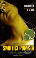 Kniha: Smrtící pomsta (J.D. Robb). Columbus, 2001 Kniha: Smrtící pomsta (J.D. Robb). Columbus, 2001