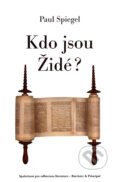 Kniha: Kdo jsou Židé? (Paul Spiegel). Barrister & Principal, 2007 Kniha: Kdo jsou Židé? (Paul Spiegel). Barrister & Principal, 2007