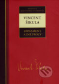 Kniha: Ornament a iné prózy (Vincent Šikula). Kalligram, 2006 Kniha: Ornament a iné prózy (Vincent Šikula). Kalligram, 2006