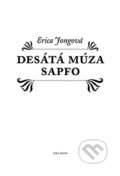 Kniha: Desátá múza Sapfo (Erica Jong). LIKA KLUB, 2007 Kniha: Desátá múza Sapfo (Erica Jong). LIKA KLUB, 2007