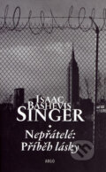 Kniha: Nepřátelé: Příběh lásky (Isaac Bashevis Singer). Argo, 2007 Kniha: Nepřátelé: Příběh lásky (Isaac Bashevis Singer). Argo, 2007