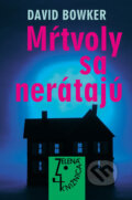 Kniha: Mŕtvoly sa nerátajú (David Bowker). Slovenský spisovateľ, 2007 Kniha: Mŕtvoly sa nerátajú (David Bowker). Slovenský spisovateľ, 2007