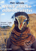 Kniha: Velké africké dobrodružství (Petr Jahoda). Mladá fronta, 2006 Kniha: Velké africké dobrodružství (Petr Jahoda). Mladá fronta, 2006