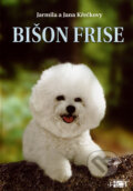 Kniha: Bišon Frise (Jana Křečková a Jarmila Křečková). Plot, 2002 Kniha: Bišon Frise (Jana Křečková a Jarmila Křečková). Plot, 2002