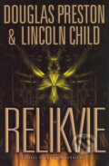 Kniha: Relikvie (Douglas Preston a Lincoln Child). BB/art, 2007 Kniha: Relikvie (Douglas Preston a Lincoln Child). BB/art, 2007