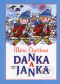 Kniha: Danka a Janka (Mária Ďuríčková). Slovenské pedagogické nakladateľstvo - Mladé letá, 2007 Kniha: Danka a Janka (Mária Ďuríčková). Slovenské pedagogické nakladateľstvo - Mladé letá, 2007