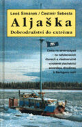 Kniha: Aljaška (Čestmír Šebesta a Leoš Šimánek). Action-Press, 2003 Kniha: Aljaška (Čestmír Šebesta a Leoš Šimánek). Action-Press, 2003