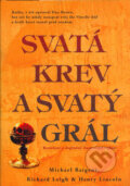 Kniha: Svatá krev a svatý grál (Michael Baigent a kolektiv). Rybka Publishers, 2007 Kniha: Svatá krev a svatý grál (Michael Baigent a kolektiv). Rybka Publishers, 2007