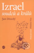 Kniha: Izrael soudců a králů (Jan Divecký). P3K, 2006 Kniha: Izrael soudců a králů (Jan Divecký). P3K, 2006