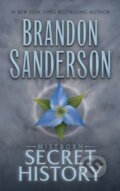 Kniha: The Mistborn: Secret History (Brandon Sanderson). Tor Books, 2022 Kniha: The Mistborn: Secret History (Brandon Sanderson). Tor Books, 2022