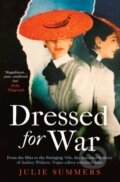 Kniha: Dressed For War (Julie Summers). Simon & Schuster, 2021 Kniha: Dressed For War (Julie Summers). Simon & Schuster, 2021