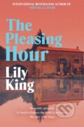 Kniha: The Pleasing Hour (Lily King). Picador, 2024 Kniha: The Pleasing Hour (Lily King). Picador, 2024