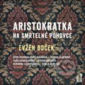 Audiokniha: Aristokratka na smrtelné pohovce (Evžen Boček). , 2025 Audiokniha: Aristokratka na smrtelné pohovce (Evžen Boček). , 2025