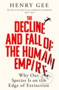 Kniha: The Decline and Fall of the Human Empire (Henry Gee). Pan Macmillan, 2026 Kniha: The Decline and Fall of the Human Empire (Henry Gee). Pan Macmillan, 2026