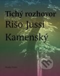 Kniha: Tichý rozhovor (Rišo Jussi Kamenský). Modrý Peter, 2025 Kniha: Tichý rozhovor (Rišo Jussi Kamenský). Modrý Peter, 2025
