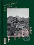 Kniha: Up There (Jakub Čaprnka a Samo Marec). Žurnál, 2025 Kniha: Up There (Jakub Čaprnka a Samo Marec). Žurnál, 2025