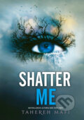 E-kniha: Shatter Me (slovenský jazyk) (Tahereh Mafi), 2025 E-kniha: Shatter Me (slovenský jazyk) (Tahereh Mafi), 2025