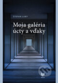 Kniha: Moja galéria úcty a vďaky (Štefan Luby). VEDA, 2025 Kniha: Moja galéria úcty a vďaky (Štefan Luby). VEDA, 2025