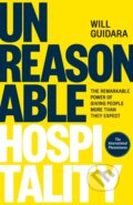 Kniha: Unreasonable Hospitality (Will Guidara). Ebury Publishing, 2024 Kniha: Unreasonable Hospitality (Will Guidara). Ebury Publishing, 2024