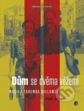 Kniha: Dům s dvěma věžemi (Maciej Zaremba Bielawski). Protimluv, 2025 Kniha: Dům s dvěma věžemi (Maciej Zaremba Bielawski). Protimluv, 2025