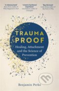 Kniha: Trauma Proof (Benjamin Perks). Bonnier Books, 2026 Kniha: Trauma Proof (Benjamin Perks). Bonnier Books, 2026