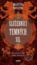 Kniha: Služebníci temných sil (Martina Novotná). Moba, 2026 Kniha: Služebníci temných sil (Martina Novotná). Moba, 2026