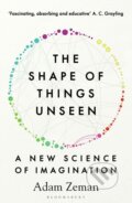 Kniha: The Shape of Things Unseen (Adam Zeman). Bloomsbury, 2026 Kniha: The Shape of Things Unseen (Adam Zeman). Bloomsbury, 2026