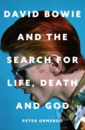 Kniha: David Bowie and the Search for Life, Death and God (Peter Ormerod). Bloomsbury, 2026 Kniha: David Bowie and the Search for Life, Death and God (Peter Ormerod). Bloomsbury, 2026