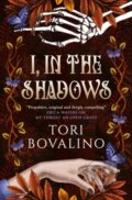 Kniha: I, in the Shadows (Tori Bovalino). Titan Books, 2026 Kniha: I, in the Shadows (Tori Bovalino). Titan Books, 2026
