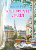 Kniha: Knihkupectví v Paříži (Rebecca Raisin), 2026 Kniha: Knihkupectví v Paříži (Rebecca Raisin), 2026