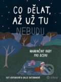 Kniha: Co dělat, až už tu nebudu (Suzy Hopkins a Hallie Bateman), 2026 Kniha: Co dělat, až už tu nebudu (Suzy Hopkins a Hallie Bateman), 2026