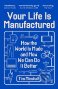 Kniha: Your Life Is Manufactured (Tim Minshall). Faber and Faber, 2026 Kniha: Your Life Is Manufactured (Tim Minshall). Faber and Faber, 2026