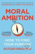 Kniha: Moral Ambition (Rutger Bregman). Bloomsbury, 2026 Kniha: Moral Ambition (Rutger Bregman). Bloomsbury, 2026