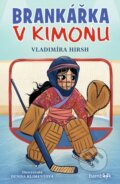 Kniha: Brankářka v kimonu (Vladimíra Hirsh). Bambook, 2026 Kniha: Brankářka v kimonu (Vladimíra Hirsh). Bambook, 2026