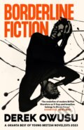 Kniha: Borderline Fiction (Derek Owusu). Canongate Books, 2025 Kniha: Borderline Fiction (Derek Owusu). Canongate Books, 2025