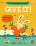 Kniha: Give It! (Cinders McLeod). Ladybird Books, 2022 Kniha: Give It! (Cinders McLeod). Ladybird Books, 2022