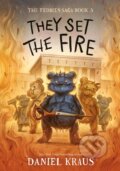 Kniha: They Set the Fire (Daniel Kraus). , 2023 Kniha: They Set the Fire (Daniel Kraus). , 2023