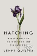 Kniha: Hatching (Jenni Quilter). Prentice Hall, 2022 Kniha: Hatching (Jenni Quilter). Prentice Hall, 2022