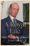 Kniha: A Royal Life (HRH The Duke of Kent a Hugo Vickers). Hodder and Stoughton, 2022 Kniha: A Royal Life (HRH The Duke of Kent a Hugo Vickers). Hodder and Stoughton, 2022