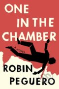 Kniha: One In The Chamber (Robin Peguero). Grand Central Publishing, 2024 Kniha: One In The Chamber (Robin Peguero). Grand Central Publishing, 2024
