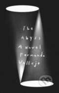 Kniha: The Abyss - A Novel (Fernando Vallejo). , 1900 Kniha: The Abyss - A Novel (Fernando Vallejo). , 1900